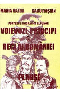 Portrete biografice ale unor voievozi, principi si regi ai Romaniei (planse)