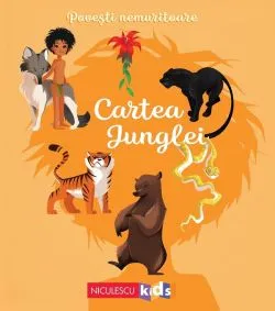 Povesti nemuritoare. Cartea junglei de Rudyard Kipling