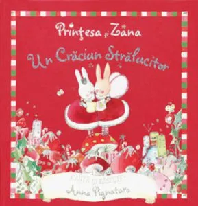 Printesa si Zana. Un Craciun stralucitor de Anna Pignataro
