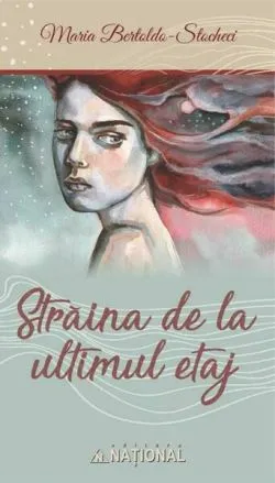 Străina de la ultimul etaj de Maria Bertoldo-Stocheci
