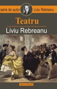 Teatru de Liviu Rebreanu
