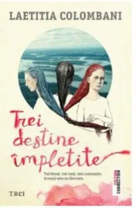 Trei destine impletite de Laetitia Colombani