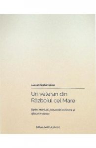 Un veteran din Razboiul cel Mare