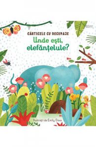 Unde esti, elefantelule? Carticele cu decupaje