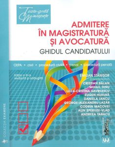 Admitere în magistratură și avocatură. Ghidul candidatului