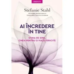 Ai incredere in tine. Stima de sine, cheia pentru o viata fericita de Stefanie Stahl