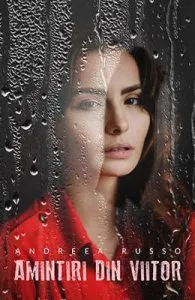 Amintiri din viitor. Volumul 2 de Andreea Russo