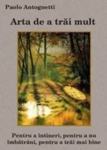 Arta de a trai mult de Paolo Antognetti