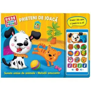 Carte cu sunete - Bebe smartphone: Prieteni de joaca