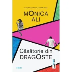 Casatorie din dragoste de Monica Ali