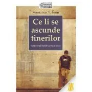Ce li se ascunde tinerilor. Ispitele si bolile acestui veac - Konstantin V. Zorin de Konstantin V. Zorin
