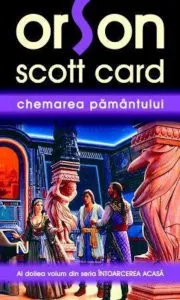 Chemarea Pamantului, Intoarcerea acasa, Vol. 2 de Orson Scott Card