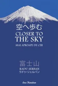 Closer to the sky. Mai aproape de cer - Editie trilingva de Radu Serban