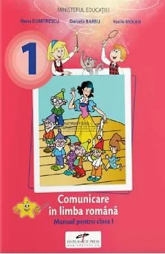 Comunicare in limba romana - Clasa 1 - Manual de Iliana Dumitrescu