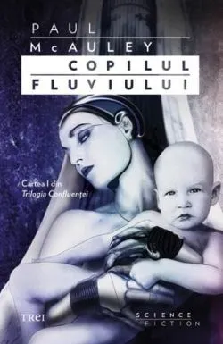 Copilul fluviului de Paul J. Mcauley