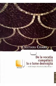 De la vocatia cumpatarii la o lume dezvrajita de Cristiana Cioara