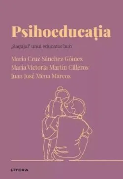 Descopera psihologia. Psihoeducatia de Juan Jose Mena Marcos