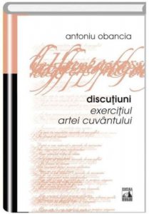 Discutiuni. Exercitiul artei cuvantului