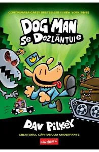 Dog Man se dezlantuie de Dav Pilkey