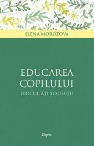 Educarea copilului - dificultati si solutii