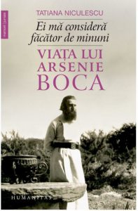 Ei ma considera facator de minuni:viata lui arsenie boca