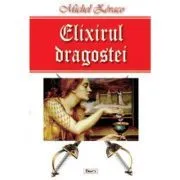Elixirul dragostei de Michel Zevaco