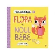 Flora, Ursi & Bursi (4). Flora si noul bebe de Rowena Blyth