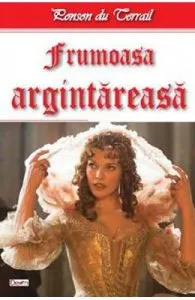 Frumoasa argintareasa de Ponson du Terrail