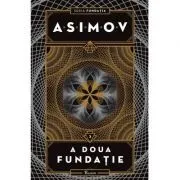 Fundatia 3. A doua fundatie de Isaac Asimov