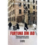 Furtuna din iad. Sfarsitul Germaniei naziste si atrocitatile invingatorilor