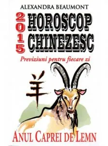 Horoscop Chinezesc 2015. Previziuni pentru fiecare zi de Alexandra Beaumont