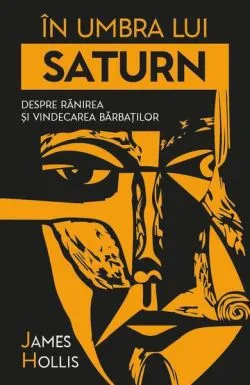 În umbra lui Saturn de James Hollis