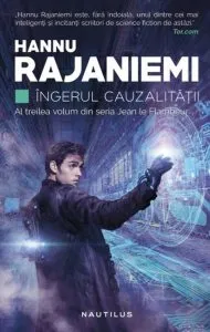 Ingerul cauzalitatii de Hannu Rajaniemi