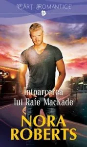 Intoarcerea lui Rafe MacKade de Nora Roberts