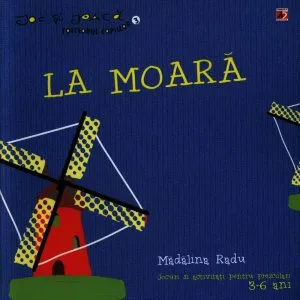 La moara de Madalina Radu