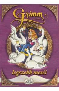 Legszebb mesei: A hat hattyu de Fratii Grimm
