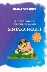 Limba romana pentru gimnaziu. Sintaxa frazei