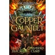 Manusa de arama. Seria Magisterium volumul 2 de Holly Black