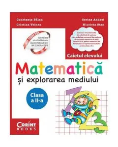 Matematică și explorarea mediului. Caietul elevului pentru clasa a II-a de Constanta Balan