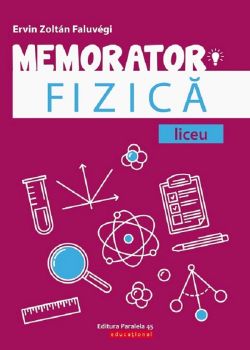 Memorator de fizica - Clasele 9-12