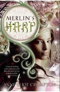 Merlin's Harp de Anne Eliot Crompton