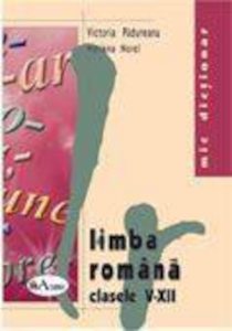 Mic dictionar de limba romana. Clasele V-XII