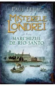 Misterele Londrei Vol.4: Marchizul de Rio-Santo