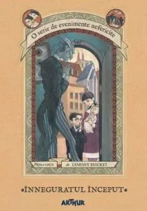 O serie de evenimente nefericite I. Inneguratul inceput de Lemony Snicket