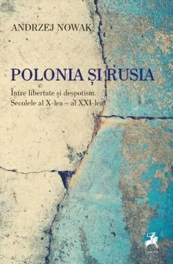Polonia și Rusia de Andrzej Nowak