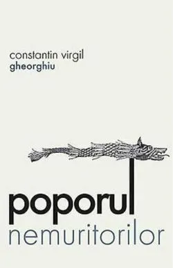 Poporul nemuritorilor de Constantin Virgil Gheorghiu