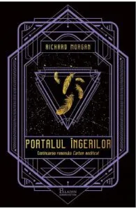 Portalul ingerilor de Richard Morgan