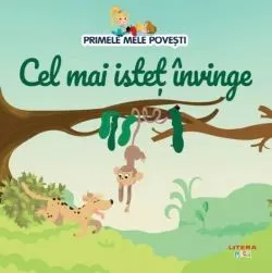 Primele mele povesti. Cel mai istet invinge de Anonim