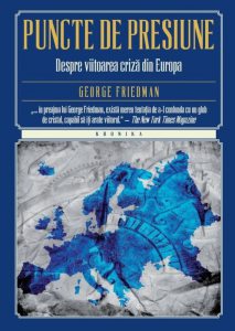 Puncte de presiune. Despre viitoarea criza din Europa