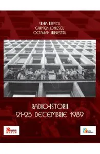Radio-istorii 21-25 decembrie 1989 de Silvia Iliescu